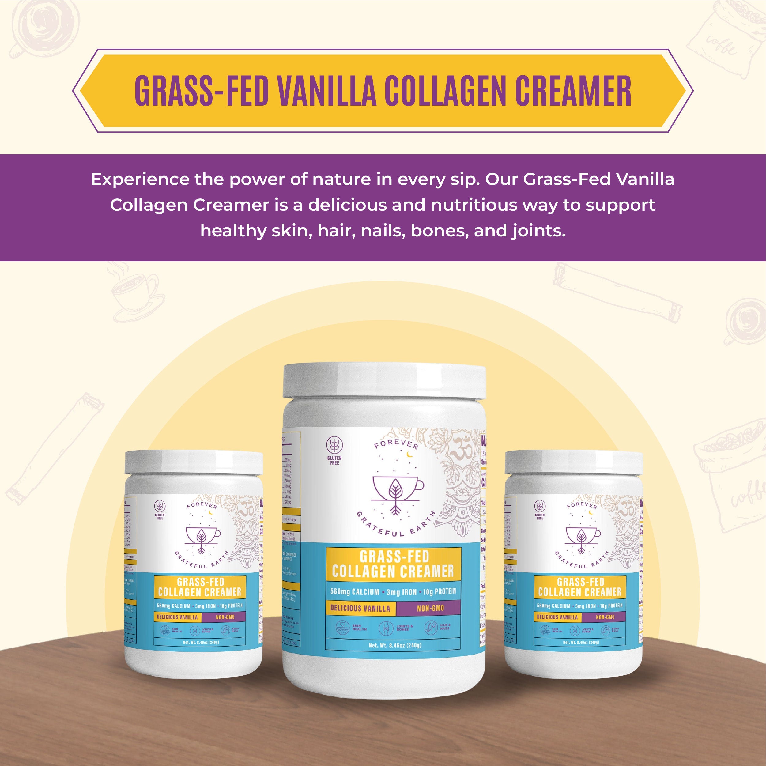 Grass-fed vanilla collagen creamer in three container sizes, promoting healthy skin, hair, nails, and joints, with a clean design and soft yellow background.